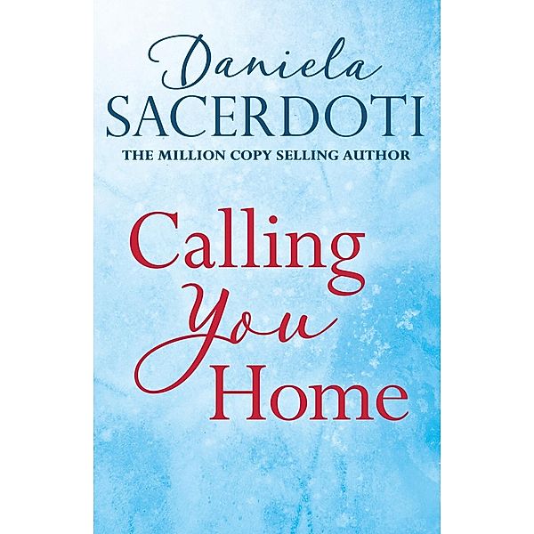 Calling You Home (A Glen Avich novella): The Million Copy Selling Author, Daniela Sacerdoti