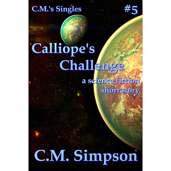 Calliope's Challenge (C.M.'s Singles, #5) / C.M.'s Singles, C. M. Simpson
