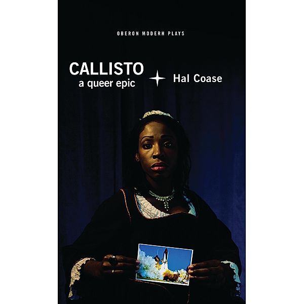 Callisto: A Queer Epic / Oberon Modern Plays, Hal Coase