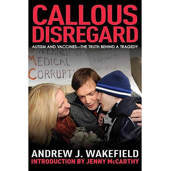 Callous Disregard, Andrew J. Wakefield