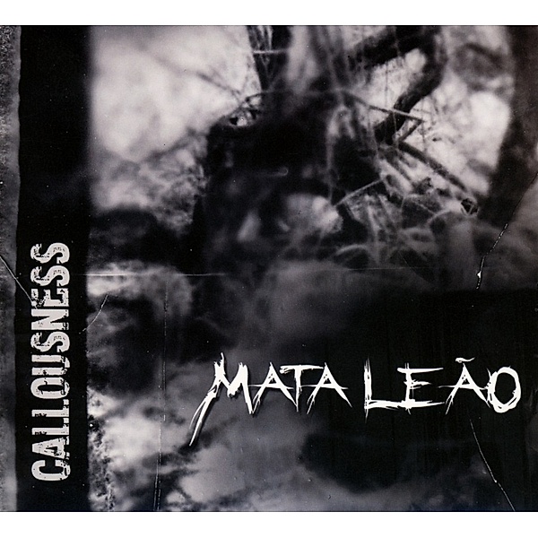 Callousness, Mata Leao