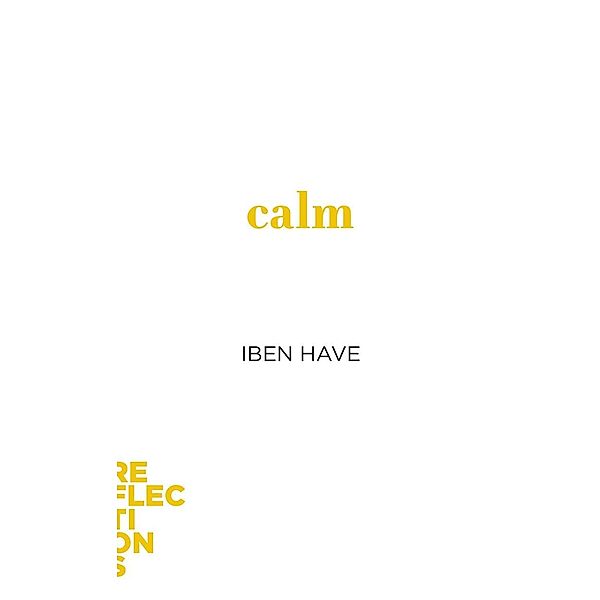 Calm, Iben Have