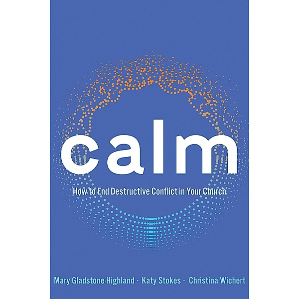 Calm, Mary Gladstone-Highland, Kathryn E. Stokes, Christina Wichert