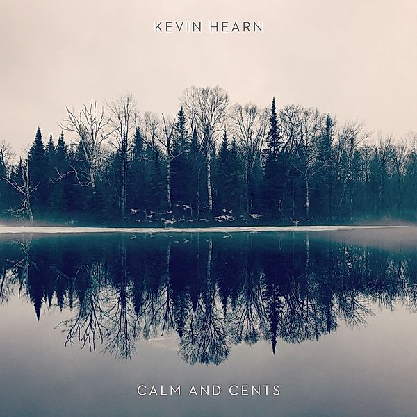 Calm And Cents, Kevin Hearn
