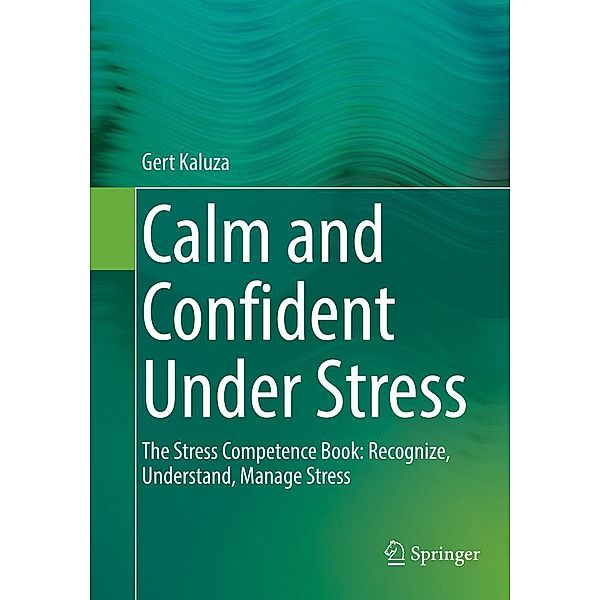 Calm and Confident Under Stress, Gert Kaluza