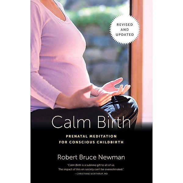 Calm Birth, Revised, Robert Bruce Newman