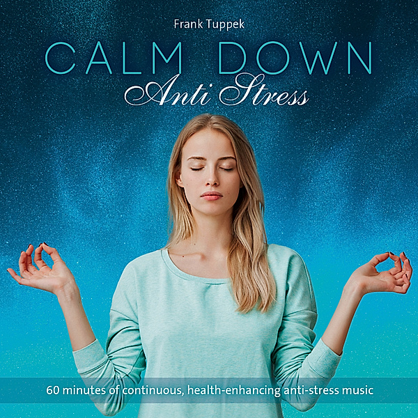 Calm Down / Anti Stress, Frank Tuppek