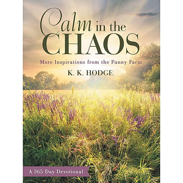 Calm in the Chaos, K. K. Hodge