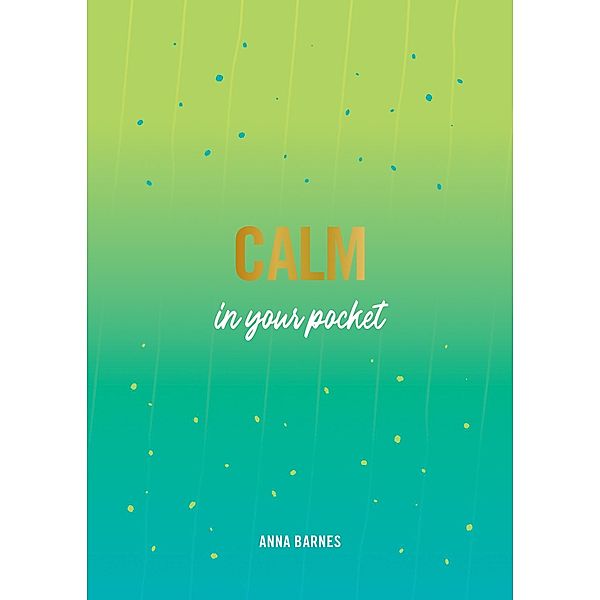 Calm in Your Pocket, Anna Barnes