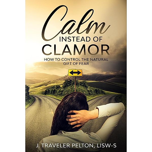 Calm Instead of Clamor, J. Traveler Pelton