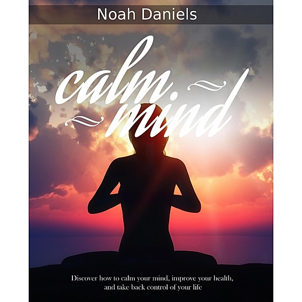 Calm Mind, Noah Daniels