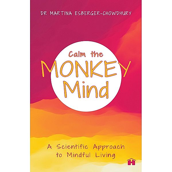 Calm the Monkey Mind, Martina Esberger-Chowdhury