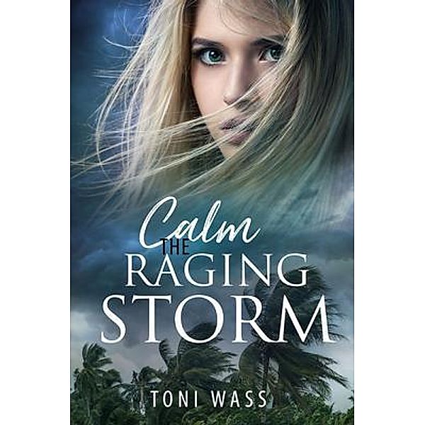 Calm the Raging Storm, Toni Wass