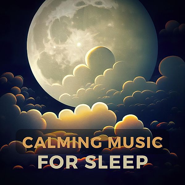 Calming Music For Sleep - 1 - Calming Music For Sleep, NEOWAVES - Calming Music For Sleep