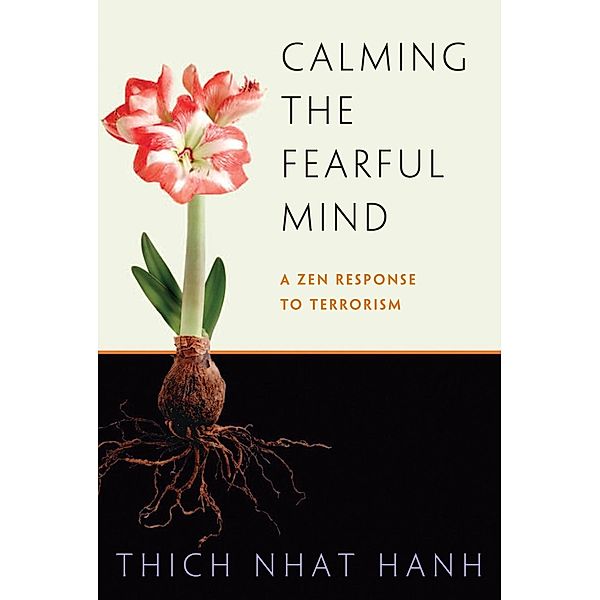 Calming the Fearful Mind, Thich Nhat Hanh
