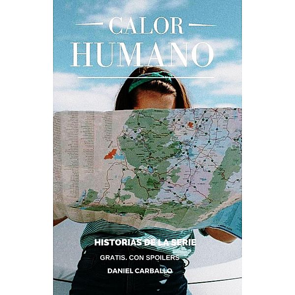 Calor Humano Historias de la Serie / Calor Humano, Daniel Carballo