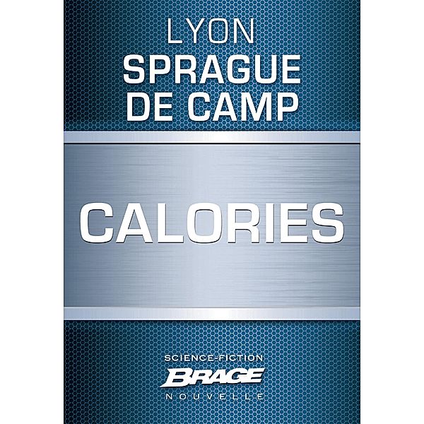 Calories / Brage, Lyon Sprague de Camp