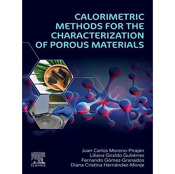 Calorimetric Methods for the Characterization of Porous Materials, Juan Carlos Moreno-Piraján, Liliana Giraldo Gutiérrez, Fernando Gómez-Granados, Diana Cristina Hernández-Monje