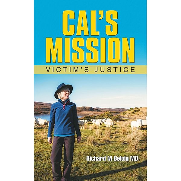 Cal's Mission, Richard M Beloin MD