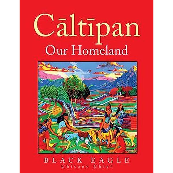 Caltipan - Our Homeland, Black Eagle