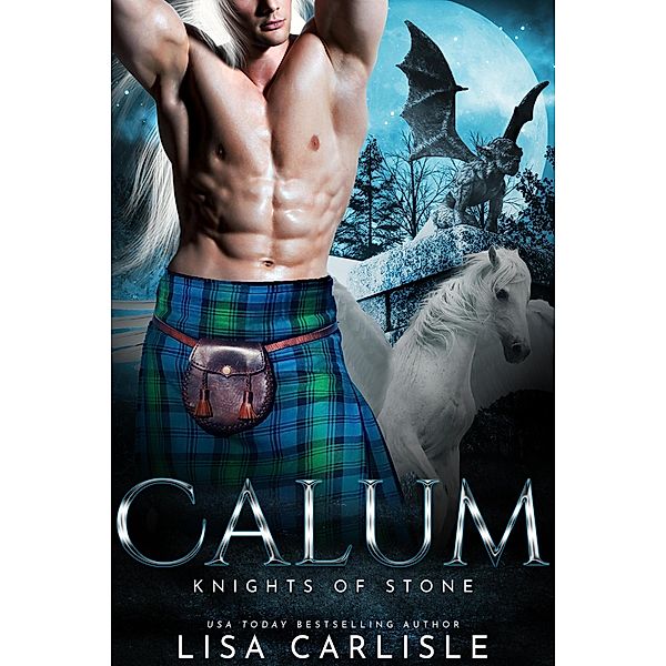 Calum: Knights of Stone (Highland Gargoyles, #5) / Highland Gargoyles, Lisa Carlisle