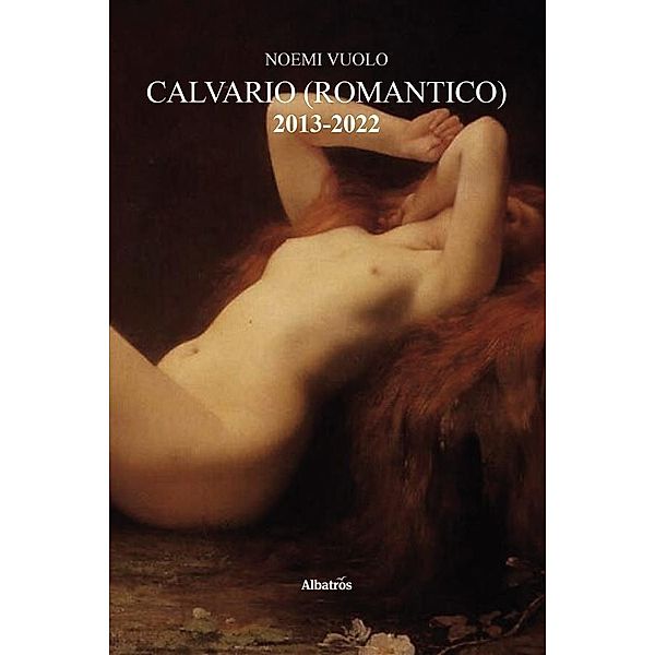 Calvario (Romantico) 2013-2022, Noemi Vuolo