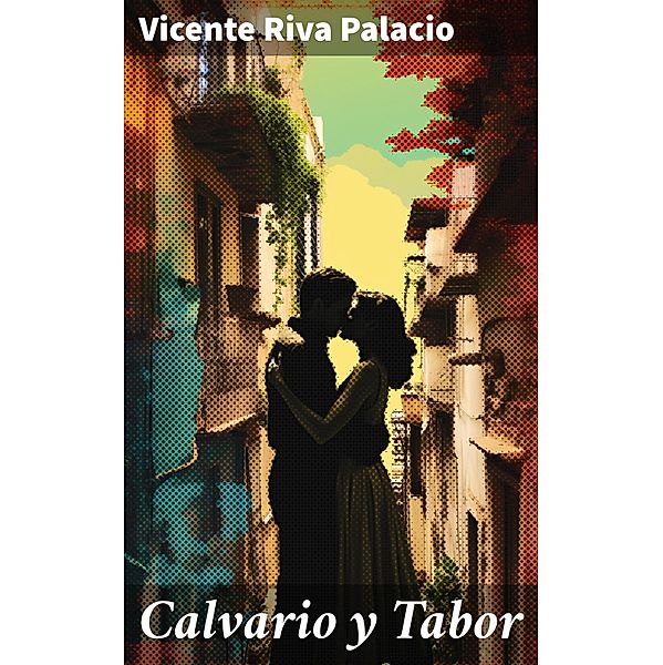 Calvario y Tabor, Vicente Riva Palacio