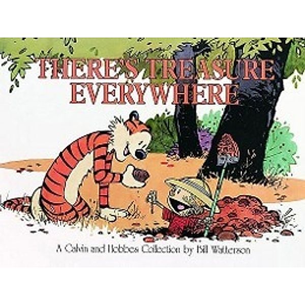 Calvin and Hobbes. There's Treasure Everywhere, Bill Watterson