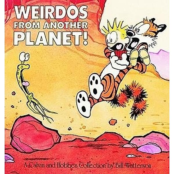 Calvin and Hobbes. Weirdos fom Another Planet!, Bill Watterson