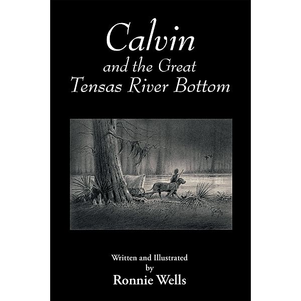 Calvin and the Great Tensas River Bottom, Ronnie Wells