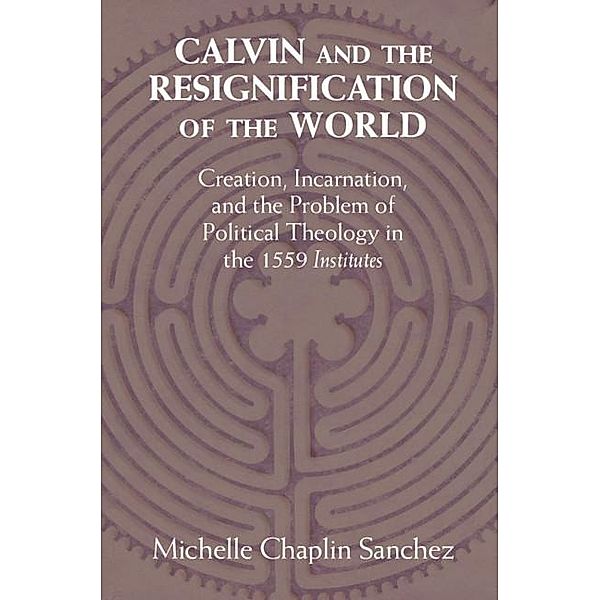 Calvin and the Resignification of the World, Michelle Chaplin Sanchez