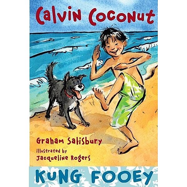Calvin Coconut: Kung Fooey / Calvin Coconut Bd.6, Graham Salisbury