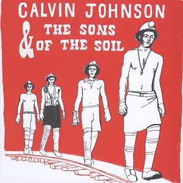 Calvin Johnson & The Sons Of..., Calvin & The Sons Of The Soil Johnson
