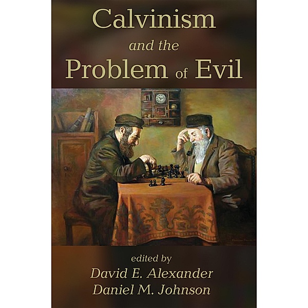 Calvinism and the Problem of Evil