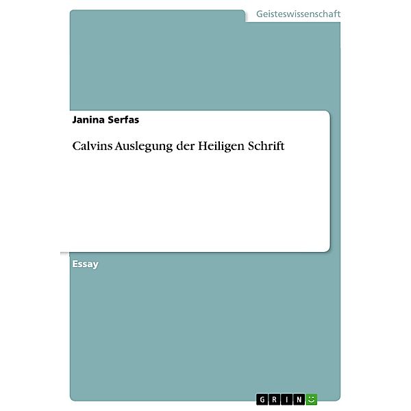 Calvins Auslegung der Heiligen Schrift, Janina Serfas