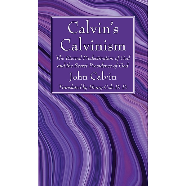 Calvin's Calvinism, John Calvin