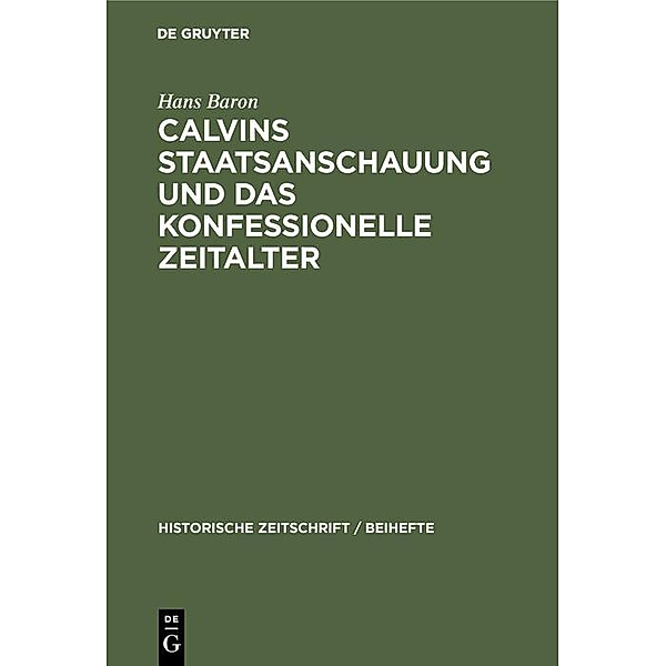 Calvins Staatsanschauung und das konfessionelle Zeitalter / Jahrbuch des Dokumentationsarchivs des österreichischen Widerstandes, Hans Baron