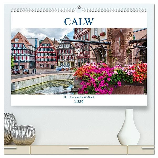 Calw - Die Hermann-Hesse-Stadt (hochwertiger Premium Wandkalender 2024 DIN A2 quer), Kunstdruck in Hochglanz, Thomas Bartruff