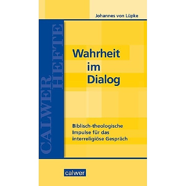 Calwer Hefte / Wahrheit im Dialog, Johannes von Lüpke