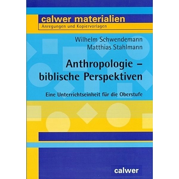 Calwer Materialien / Anthropologie - biblische Perspektiven, Wilhelm Schwendemann, Matthias Stahlmann