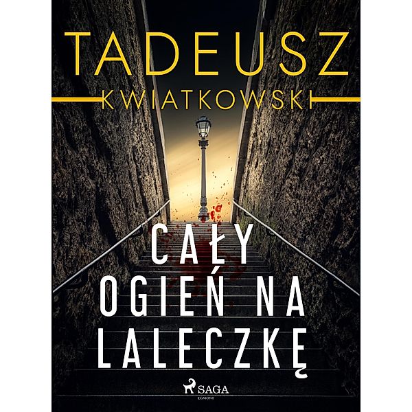 Caly ogien na laleczke, Tadeusz Kwiatkowski