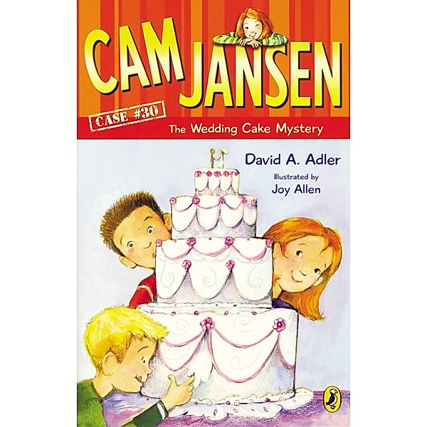 Cam Jansen: Cam Jansen and the Wedding Cake Mystery #30 / Cam Jansen Bd.30, David A. Adler