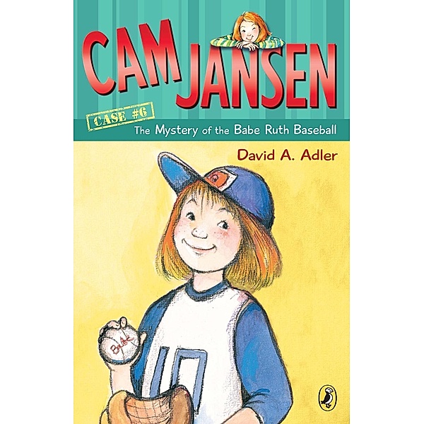 Cam Jansen: The Mystery of the Babe Ruth Baseball #6 / Cam Jansen Bd.6, David A. Adler