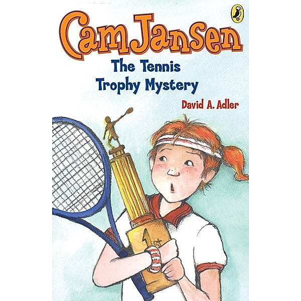 Cam Jansen: The Tennis Trophy Mystery #23 / Cam Jansen Bd.23, David A. Adler