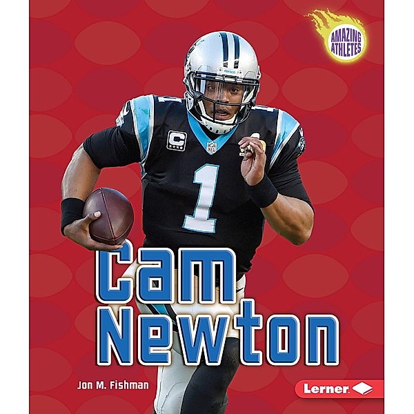 Cam Newton / Amazing Athletes, Jon M Fishman