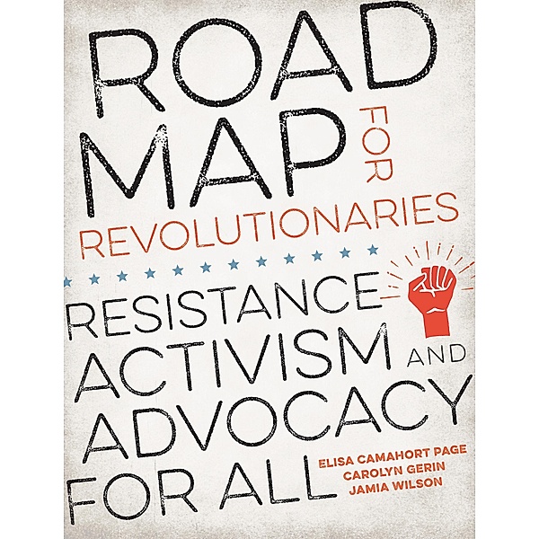 Camahort Page, E: Road Map for Revolutionaries, Elisa Camahort Page, Carolyn Gerin, Jamia Wilson
