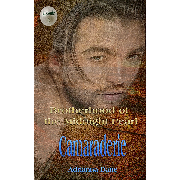 Camaraderie (Midnight Pearl Brotherhood #2), Adrianna Dane