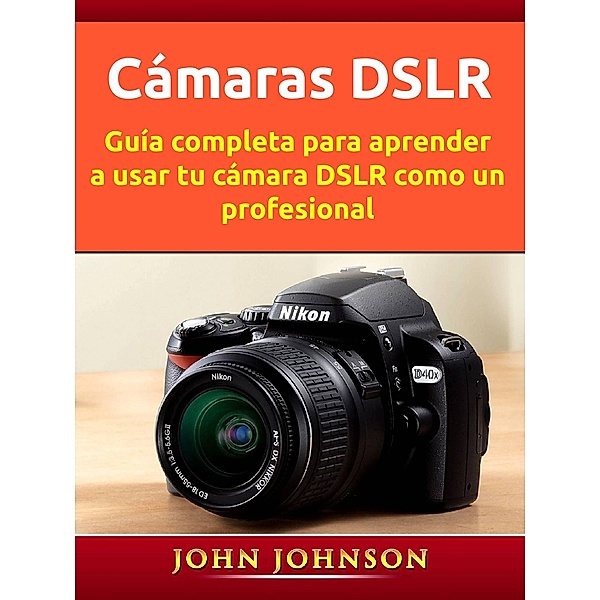 Cámaras DSLR, John Johnson