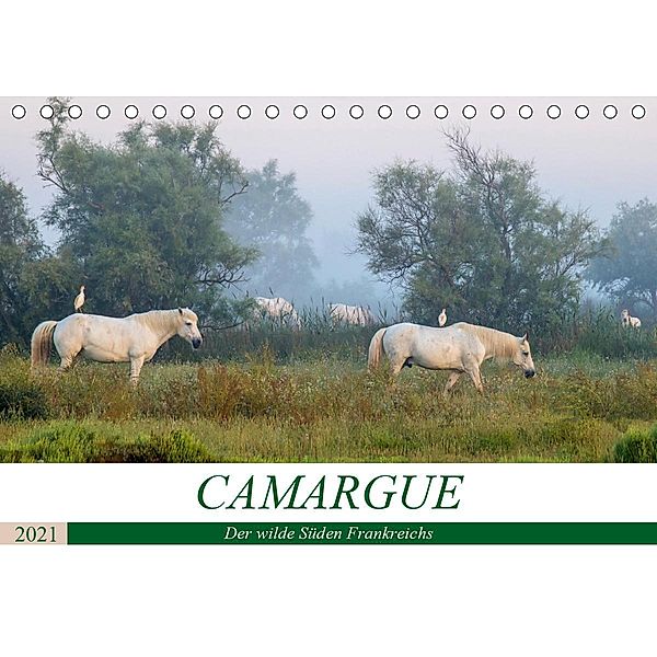 Camargue - Der wilde Süden Frankreichs (Tischkalender 2021 DIN A5 quer), Martina Schikore