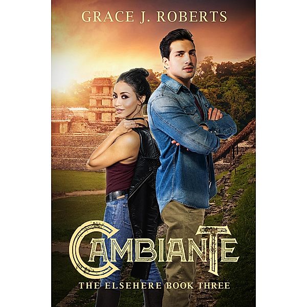 Cambiante (The Elsehere, #3) / The Elsehere, Grace J Roberts
